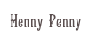 Henny Penny