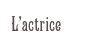 L’actrice
