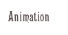 Animation