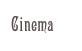 Cinema