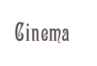 Cinema