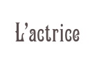 L’actrice