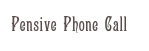 Pensive Phone Call
